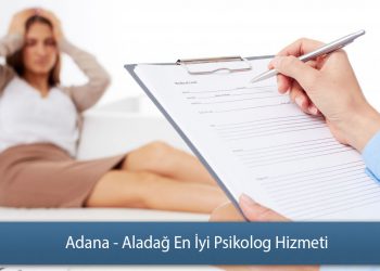 Adana - Aladağ En İyi Psikolog Hizmeti