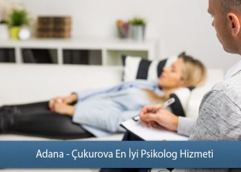 Adana - Çukurova En İyi Psikolog
