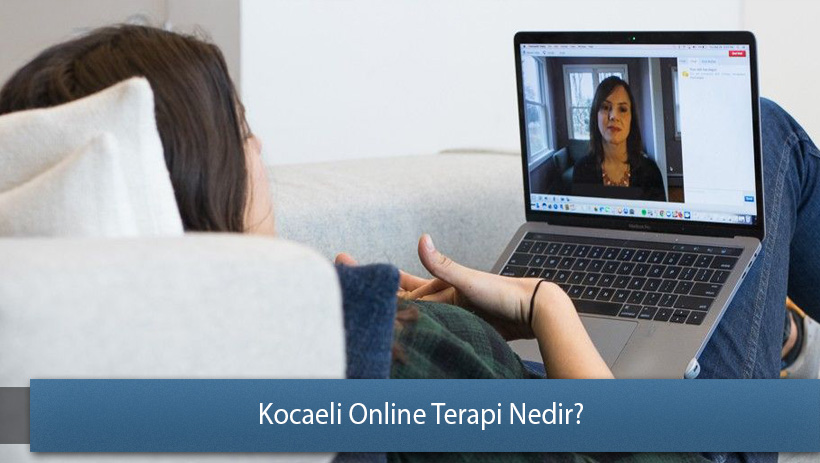 Kocaeli Online Terapi Nedir?