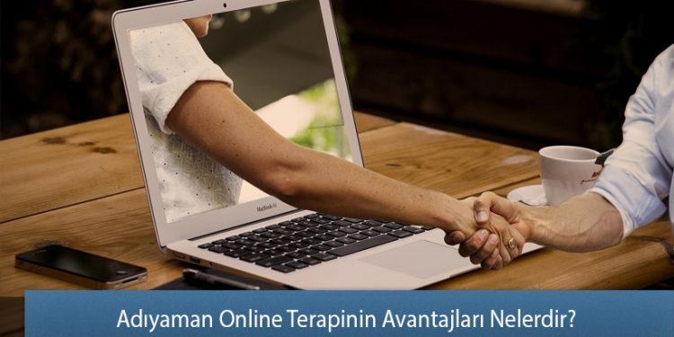 Adıyaman Online Terapinin Avantajları Nelerdir? Neden Online Terapi?