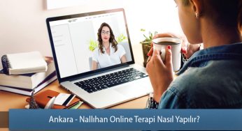 Ankara – Nallıhan Online Terapi Nasıl Yapılır? – Online Terapi Rehberi