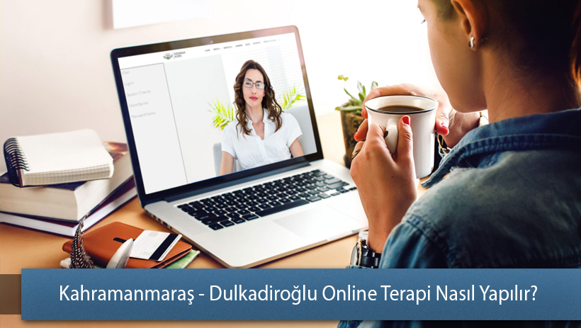 Kahramanmaraş - Dulkadiroğlu Online Terapi Nasıl Yapılır? - Online Terapi Rehberi