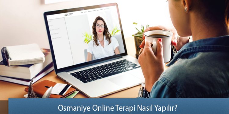 Osmaniye Online Terapi Nasıl Yapılır? - Online Terapi Rehberi