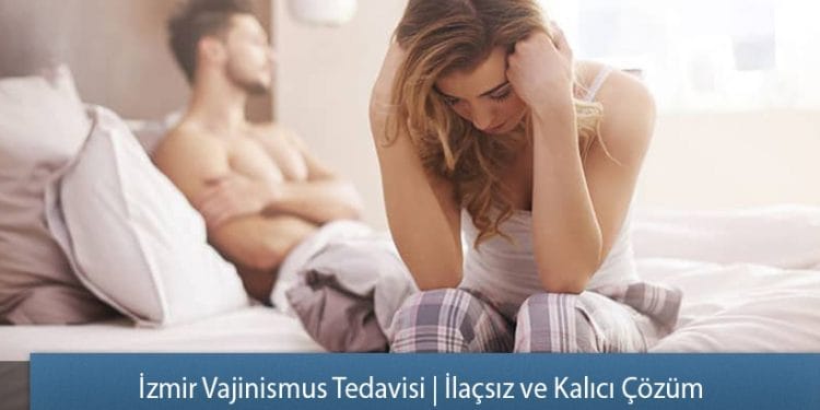İzmir Vajinismus Tedavisi | İlaçsız ve Kalıcı Çözüm