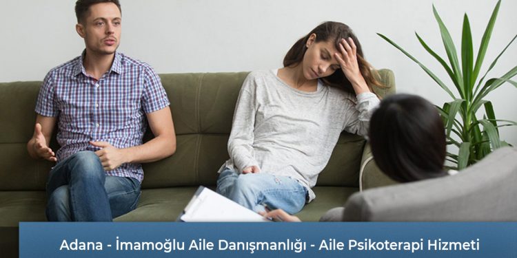 Adana - İmamoğlu Aile Danışmanlığı - Aile Psikoterapisi Nedir?