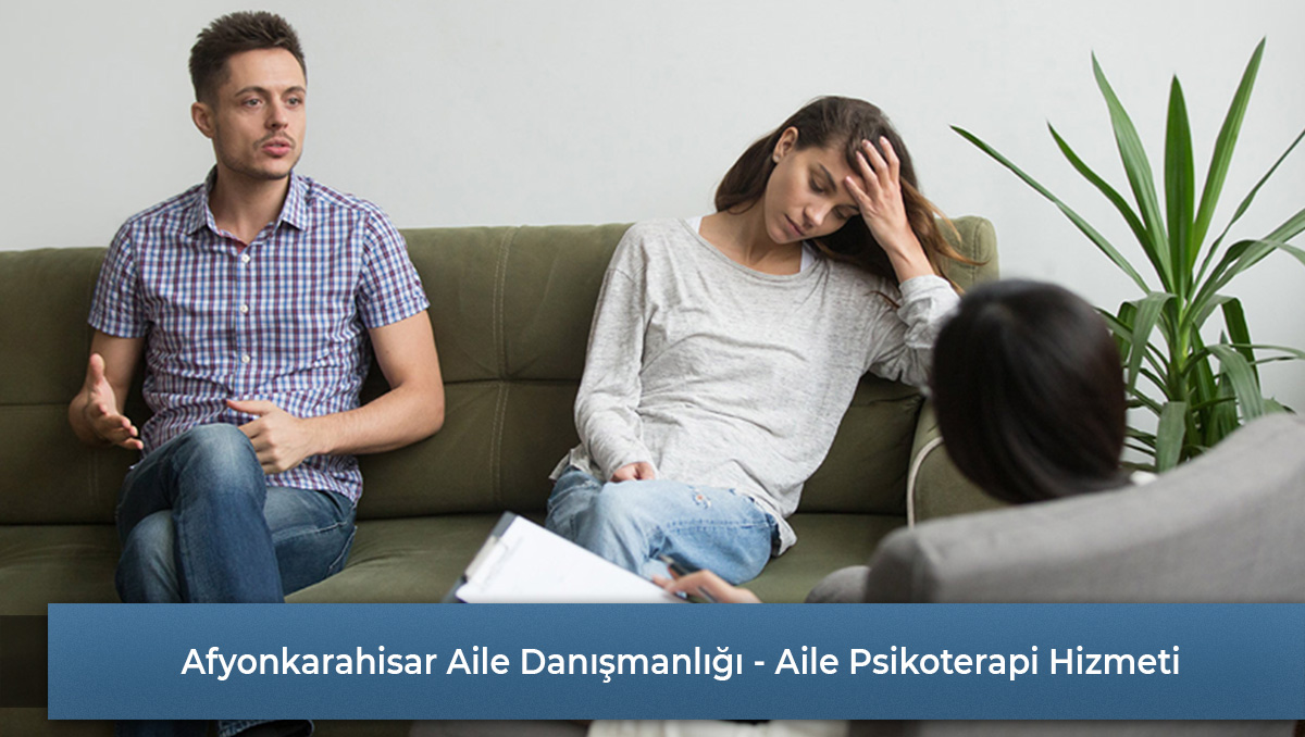 Afyonkarahisar Aile Danışmanlığı - Aile Psikoterapisi Nedir?