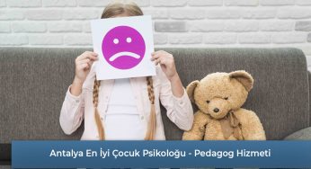 Antalya En İyi Çocuk Psikoloğu – Pedagog Hizmeti
