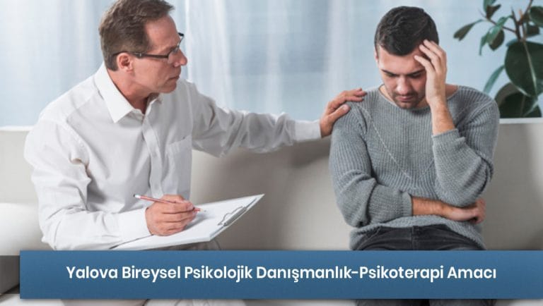 Yalova Bireysel Danışmanlığın/Psikoterapinin Amacı Nedir?