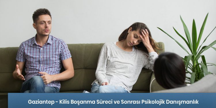 Gaziantep - Kilis Boşanma Süreci ve Sonrası Psikolojik Danışmanlık Hizmeti