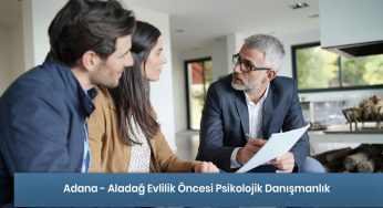 Adana – Aladağ Evlilik Öncesi Psikolojik Danışmanlık Hizmeti