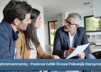 Kahramanmaraş - Pazarcık Evlilik Öncesi Danışmanlık Hizmeti