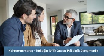 Kahramanmaraş – Türkoğlu Evlilik Öncesi Psikolojik Danışmanlık Hizmeti