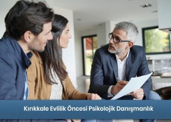 Kırıkkale Evlilik Öncesi Danışmanlık Hizmeti