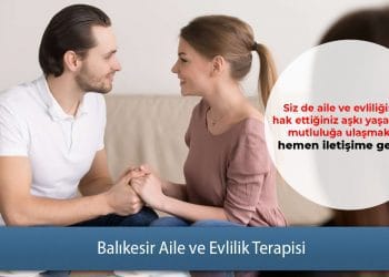 Balıkesir Aile ve Evlilik Terapisi