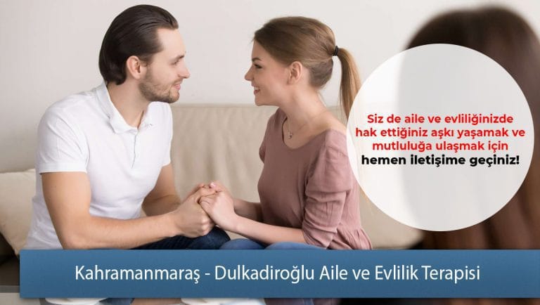 Kahramanmaraş - Dulkadiroğlu Aile ve Evlilik Terapisi