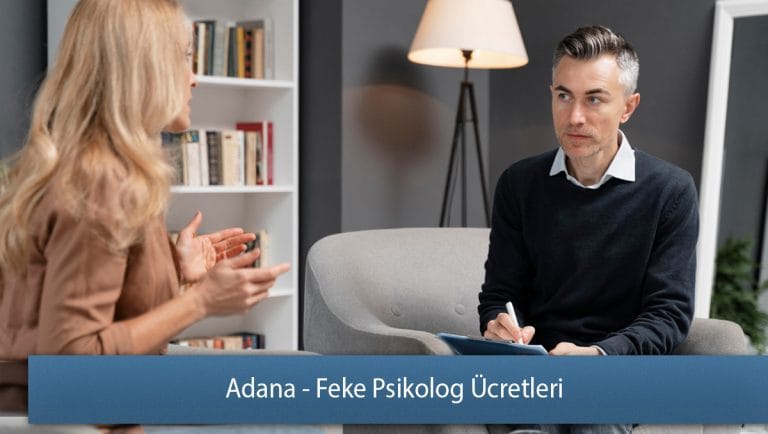 Adana - Feke Psikolog Ücretleri