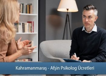 Kahramanmaraş - Afşin Psikolog Ücretleri