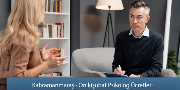 Kahramanmaraş - Onikişubat Psikolog Ücretleri 1 Kahramanmaraş - Onikişubat Psikolog Ücretleri
