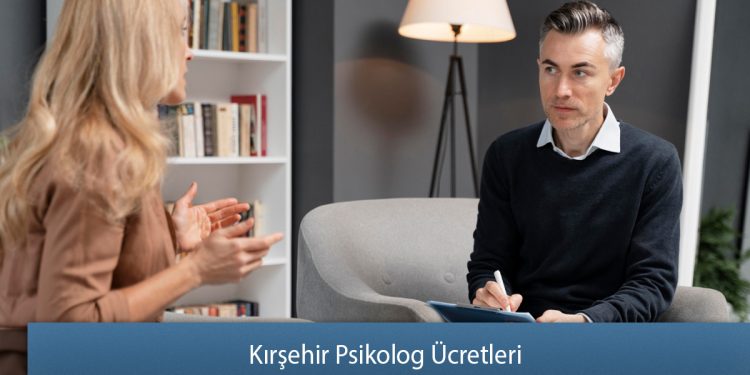 Kırşehir Psikolog Ücretleri