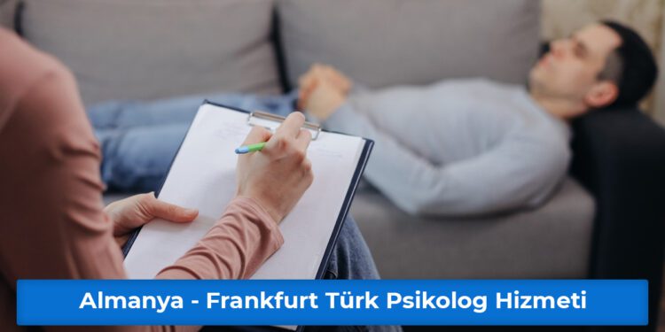 Almanya - Frankfurt Türk Psikolog Hizmeti