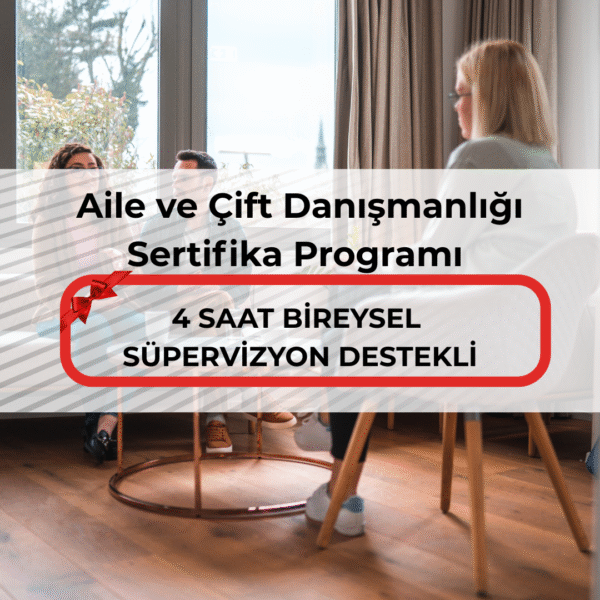 Aile ve Çift Danışmanlığı Sertifika Programı 