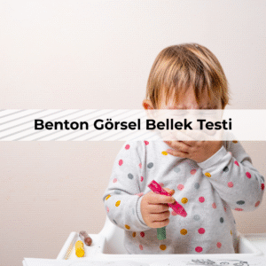 Benton Görsel Bellek Testi