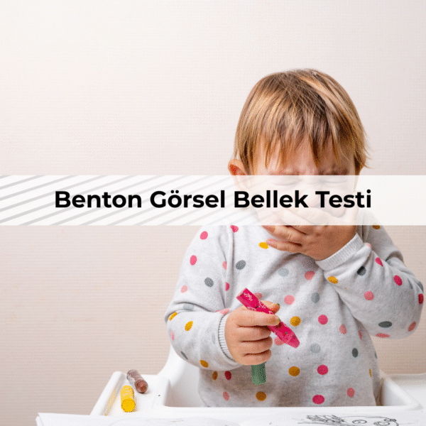 Benton Görsel Bellek Testi