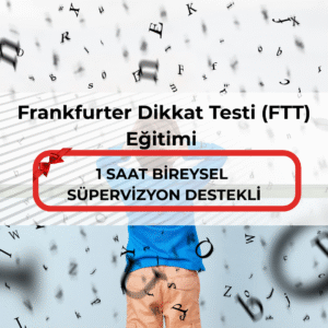 Frankfurter Dikkat Testi (FTT) Eğitimi 