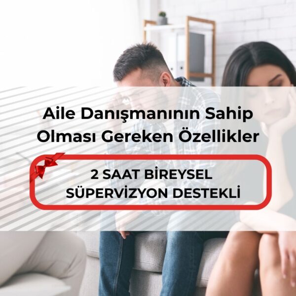 Aile Danışmanının Sahip Olması Gereken Özellikler
