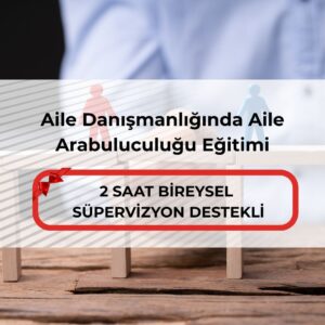 Aile Danışmanlığında Aile Arabuluculuğu Eğitimi