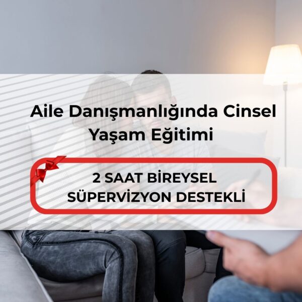  Aile Danışmanlığında Cinsel Yaşam Eğitimi