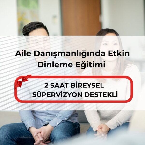 Aile Danışmanlığında Etkin Dinleme Eğitimi 