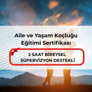 Aile ve Yaşam Koçluğu Eğitimi Sertifikası