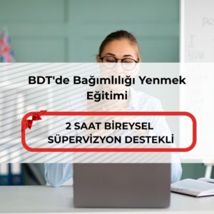 BDT'de Bağımlılığı Yenmek Eğitimi