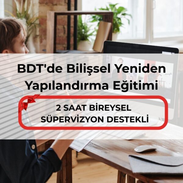 BDT'de Bilişsel Yeniden Yapılandırma Eğitimi