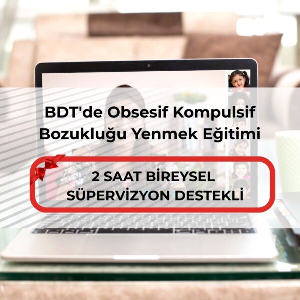 BDT'de Obsesif Kompulsif Bozukluğu Yenmek Eğitimi