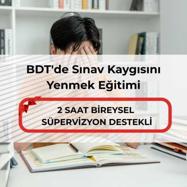 BDT'de Sınav Kaygısını Yenmek Eğitimi
