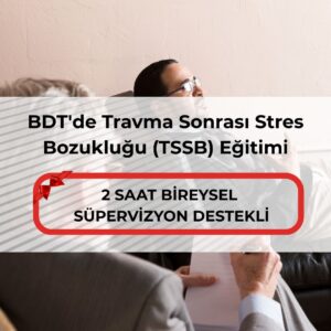 BDT'de Travma Sonrası Stres Bozukluğu (TSSB) Eğitimi