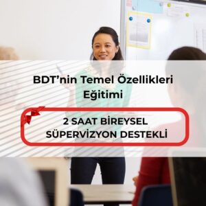 BDT’nin Temel Özellikleri Eğitimi