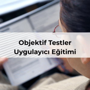 Objektif Testler Uygulayıcı Eğitimi