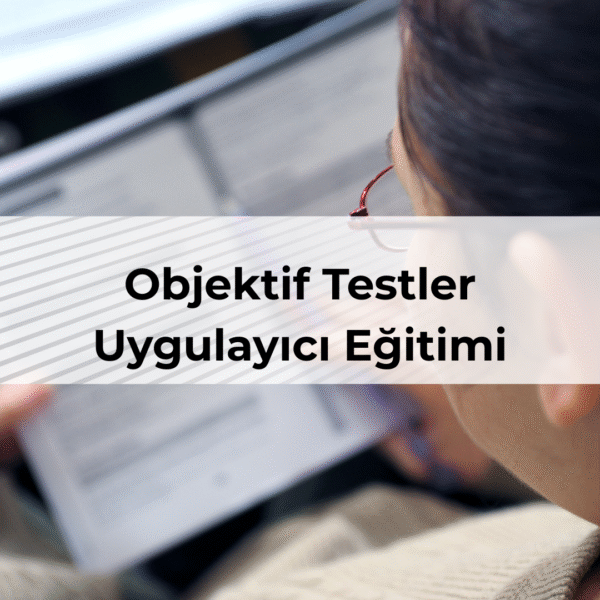Objektif Testler Uygulayıcı Eğitimi