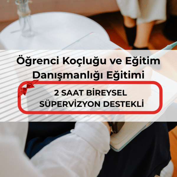 Öğrenci Koçluğu ve Eğitim Danışmanlığı Eğitimi