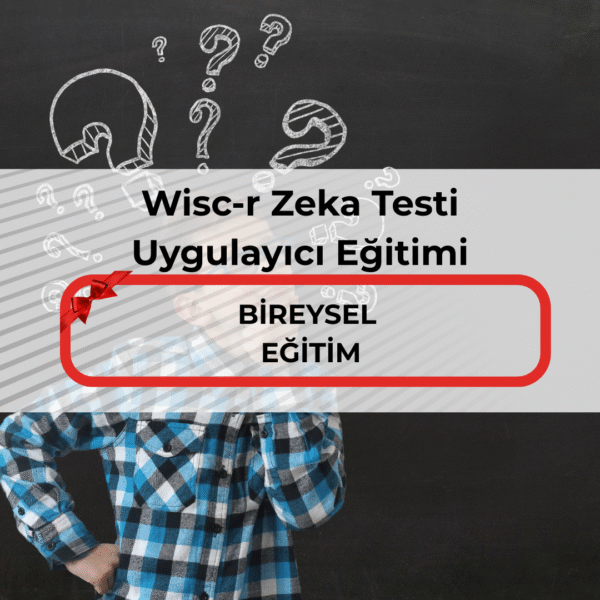 Wisc-r Zeka Testi Uygulayıcı Eğitimi